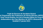 Thumbnail for the post titled: Discours du Secrétaire Général de l’Organisation des Producteurs de Pétrole Africains (APPO), Dr. Omar Farouk Ibrahim, lors de la Première Edition du Forum des Ambassadeurs des Pays Membres de l’APPO à Brazzaville. Vendredi 27 janvier 2023.